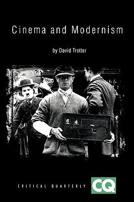 Cinema and Modernism by Trotter, David
