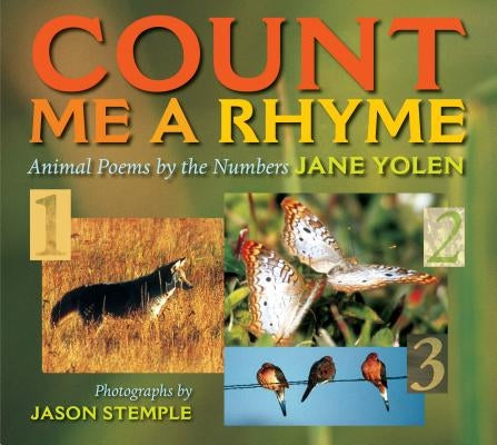 Count Me a Rhyme: Animal Poems by the Numbers by Yolen, Jane