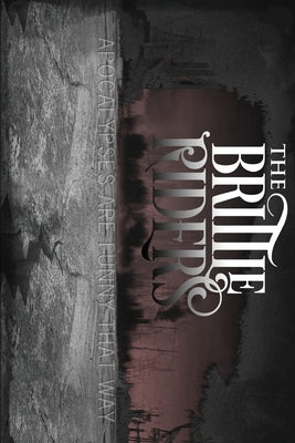 The Brittle Riders: Trilogy by McCormick, Bill