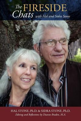 THE FIRESIDE CHATS with Hal & Sidra Stone by Stone, Hal &. Sidra