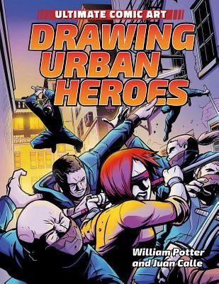 Drawing Urban Heroes by Potter, William
