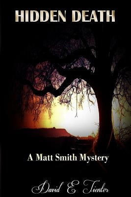 Hidden Death: A Matt Smith Mystery by Tienter, David E.