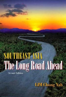 Southeast Asia: Long Road (2ed) by Yah Lim Chong