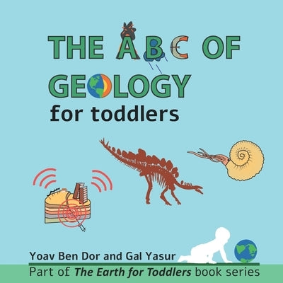 The ABC of Geology for Toddlers by Yasur, Gal
