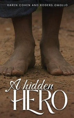 A Hidden Hero by Omollo, Rogers