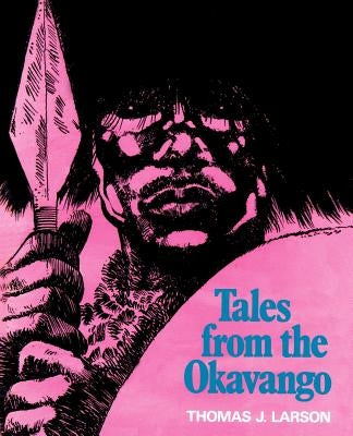Tales from the Okavango by Larson, Thomas J.