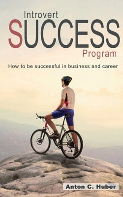 Introvert Success Program by Huber, Anton