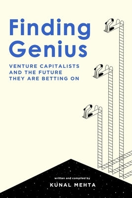 Finding Genius: Venture Capital and the Future it is Betting on by Rajendran, Nitya