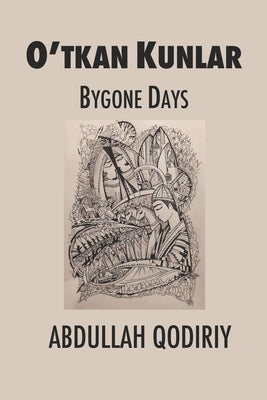 Bygone Days: O'tkan Kunlar by Reese, Mark Edward