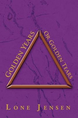 Golden Years or Golden Tears by Jensen, Lone