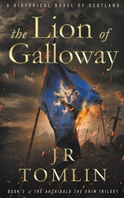 The Lion of Galloway by Tomlin, J. R.