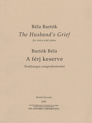 The Husband's Grief (a Ferj Keserve) by Bartok, Bela