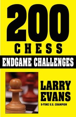 200 Chess Endgame Challenges by Evans, Larry