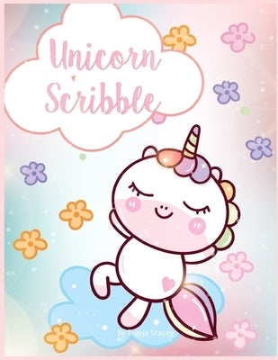 Unicorn scribble: Unicorn Coloring Books for Girls Ages 8-12 by Unicorn Scribble by Stacey, Freyja