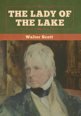 The Lady of the Lake by Scott, Walter