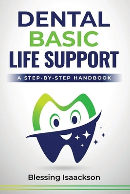 Dental Basic Life Support: A Step-By-Step Handbook by Isaackson, Blessing