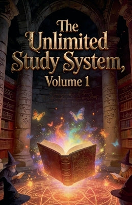 The Unlimited Study System, Volume 1 by Zenithnovels