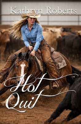 Hot Quit by Roberts, Kathryn