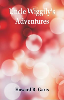 Uncle Wiggily's Adventures by Garis, Howard R.