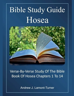 Bible Study Guide: Hosea by Lamont-Turner, Andrew J.