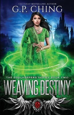 Weaving Destiny by Ching, G. P.