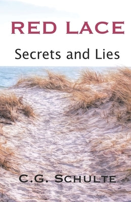 Red Lace: Secrets and Lies by Schulte, C. G.
