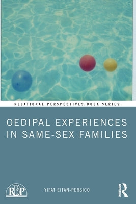 Oedipal Experiences in Same-Sex Families by Eitan-Persico, Yifat