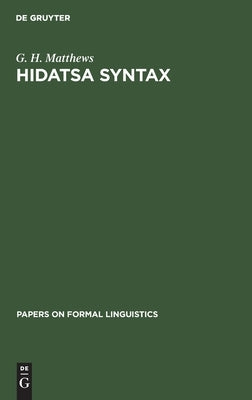 Hidatsa Syntax by Matthews, G. H.