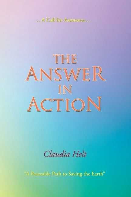 The Answer in Action: Book III by Helt, Claudia
