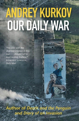 Our Daily War by Kurkov, Andrey