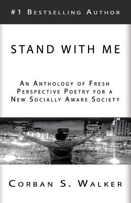 Stand with Me: An Anthology of Fresh Perspective Poetry for a New Socially Aware Society by Leak Jr, Marshall J.