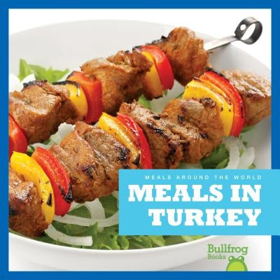 Meals in Turkey by Meister, Cari