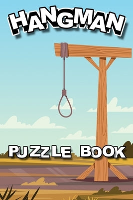 Hangman Puzzle Book: For Adults Smart Clever Kids Children Men Women All Ages Classic Puzzle Game by Ink, Yello