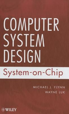 Computer System Design by Flynn, Michael J.