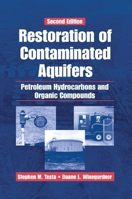 Restoration of Contaminated Aquifers: Petroleum Hydrocarbons and Organic Compounds, Second Edition by Winegardner, Duane L.