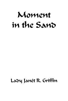 Moment in the Sand by Griffin, Janit R.