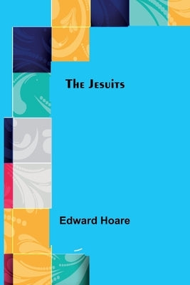 The Jesuits by Hoare, Edward