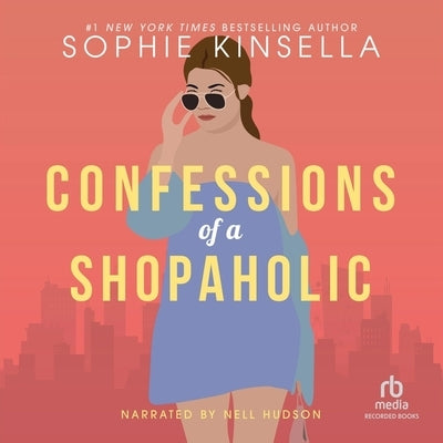 Confessions of a Shopaholic by Kinsella, Sophie