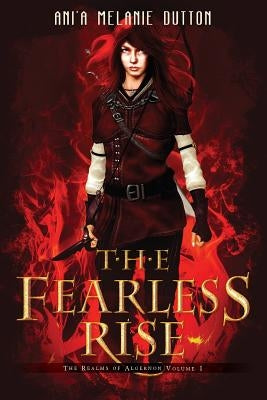 The Fearless Rise by Dutton, Ani'a Melanie