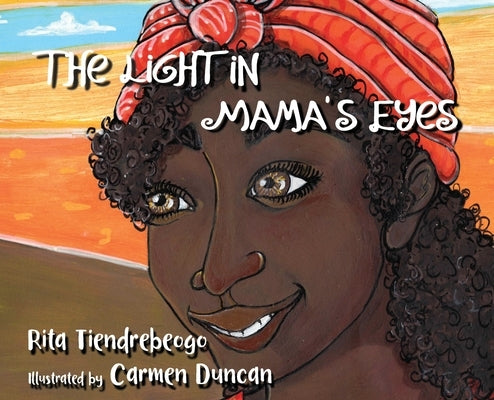 The Light in Mama's Eyes by Tiendrebeogo, Rita
