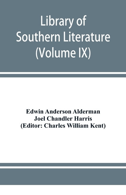 Library of southern literature (Volume IX) by Anderson Alderman, Edwin