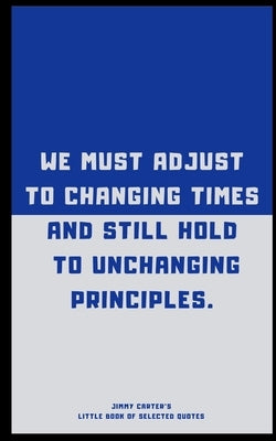 Jimmy Carter's Little Book of Selected Quotes by Quill, Reflections