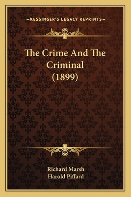 The Crime And The Criminal (1899) by Marsh, Richard