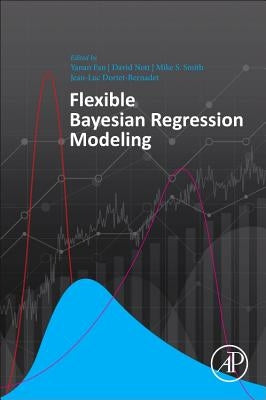Flexible Bayesian Regression Modelling by Fan, Yanan