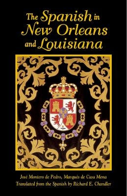 The Spanish in New Orleans and Louisiana by de Pedro Josè
