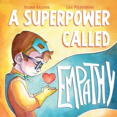A Superpower Called Empathy by Bastouil, Yasmin