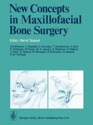 New Concepts in Maxillofacial Bone Surgery by Spiessl, B.