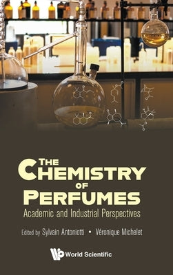 The Chemistry of Perfumes by Antoniotti Sylvain