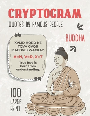 100 Large Print Cryptogram Quotes by Famous People: Buddha Cryptoquotes Puzzle Books for Adults by Fun, Learn &.