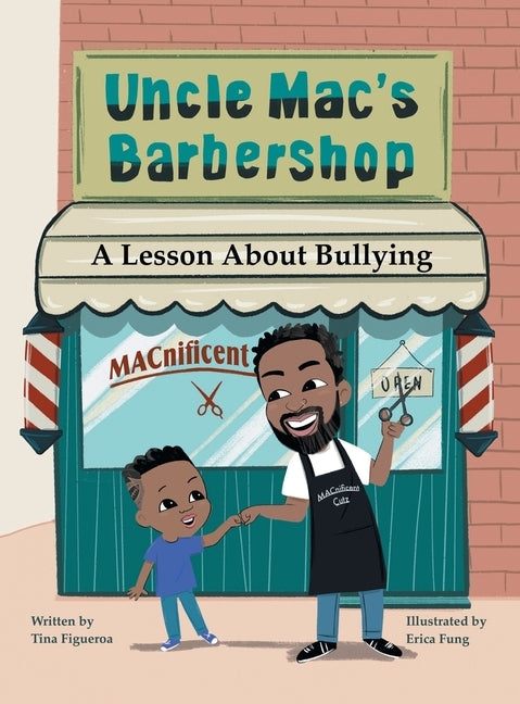 Uncle Mac's Barbershop: Lesson About Bullying by Figueroa, Tina